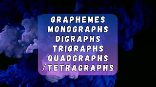 Graphemes, Monographs, Digraphs, Trigraphs, Tetragraphs or Quadgraphs