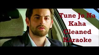 Tune Jo Na Kaha Song - Original Karaoke - Cleaned - New York - Mohit Chauhan