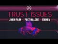 Linkin Park, Eminem & Post Malone - Trust Issues (Video)