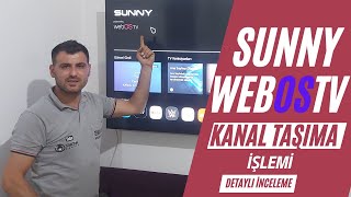 Sunny webOStv kanal taşıma sorunu ve detaylı inceleme!