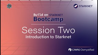 Build On Starknet Bootcamp: Session Two - Introduction to Starknet