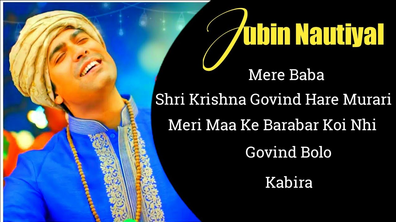 Jubin Nautiyal All Bhakti Songs | Best Songs Of Jubin Nautiyal | Bhajan ...