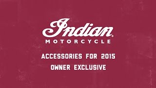 Owner Exclusive Look at the New 2015 Accessory Lineup - Indian Motorcycle