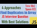 Find duplicates in Array in JavaScript O(N) Time | 4 approaches | Javascript Rich Solution