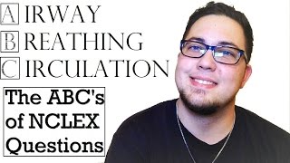 ABCs of NCLEX Nursing Questions: Airway, Breathing, Circulation