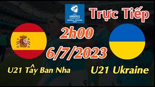 Soi kèo trực tiếp U21 Tây Ban Nha vs U21 Ukraine - 2h00 Ngày 6/7/2023 - UEFA U21 CHAMPIONSHIP 2023