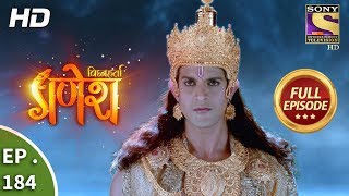 Vighnaharta Ganesh - Ep 184 - Full Episode - 7th May, 2018