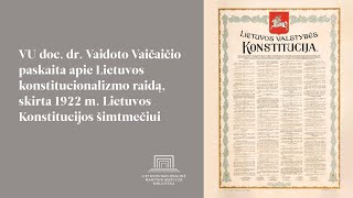 Doc. dr. Vaidoto A. Vaičaičio paskaita, skirta 1922 m. Lietuvos Valstybės Konstitucijos jubiliejui