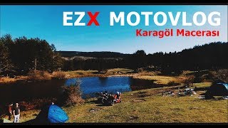 EZX - Karagöl Macerası | Sürüş | Kamp | Drone Çekimi | ANKARA