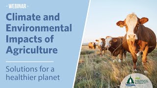 Climate and Environmental Impacts of Agriculture: Solutions for a Healthy Planet