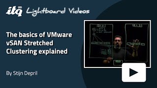 The basics of VMware vSAN Stretched Clustering explained by Stijn Depril