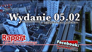 Wydanie 05.02 – Inwentaryzacja – fakty, bez mitów | Raport z placu Grunwaldzkiego #2