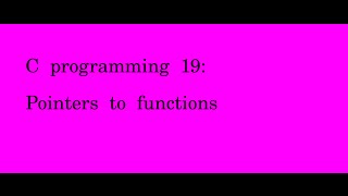 C programming 19 pointers to functions