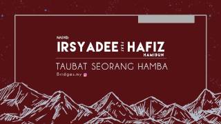 IRSYADEE ft HAFIZ HAMIDUN : TAUBAT SEORANG HAMBA