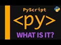 Python in your Frontend Web Dev  - PyScript : What is it?