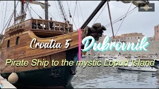 Pirate Ship Galleon to the most beautiful Lopud island from Dubrovnik Croatia