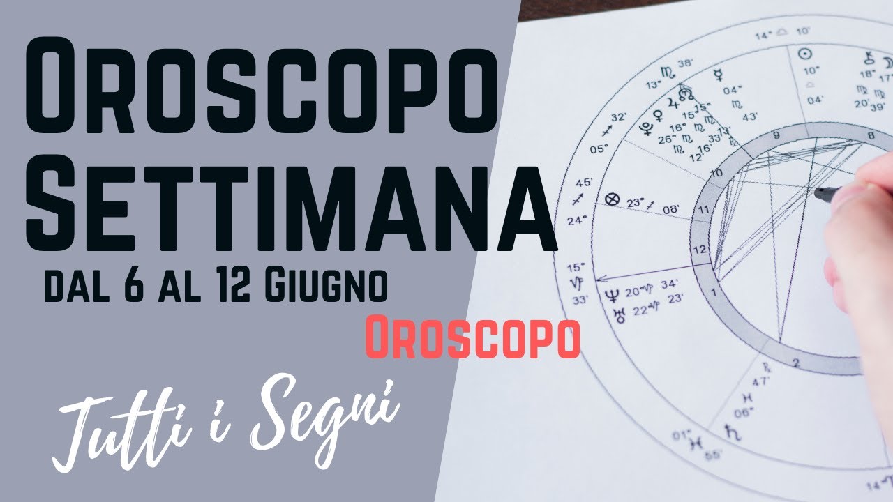 Oroscopo Settimana Dal 6 Al 12 Giugno🌟Segno X Segno 🌟Astrologia # ...