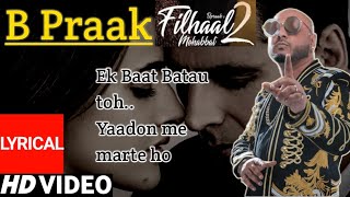 Filhall 2 Mohabbat full song lyrics | Filhall2 Mohabbat lyrical video | B Praak | Akshay K, Nupur S