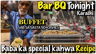 Bar B Q Tonight Dinner Buffet Price 2024 karachi | special kahwa recipe #food #dinnerbuffet #karachi