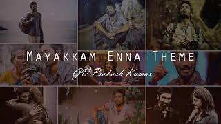 Mayakkam Enna Theme (Recomposed) | G V Prakash Kumar | Dhanush | Selvaraghavan