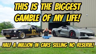 Selling over $500,000 worth of cars in the biggest auction gamble of my life!