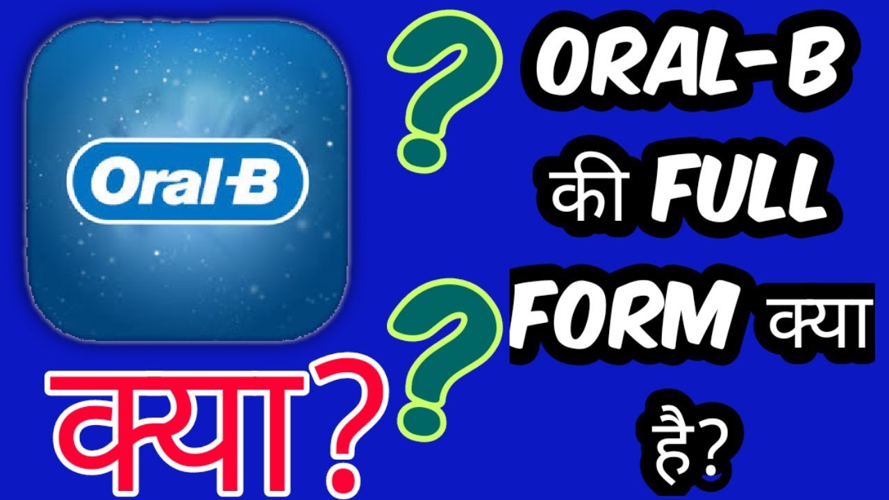 Full Form Of Oral-B!! - YouTube