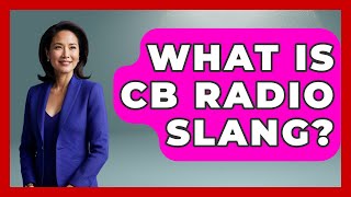 What Is CB Radio Slang? - Big Truck Lovers