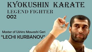 Kyokushin Karate Fighter 002 - Master of Ushiro Mawashi Geri  "Lechi Kurbanov"