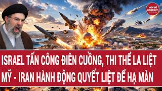 Bản tin Thế giới: Israel tấn công điên cuồng, thi thể la liệt; Mỹ - Iran hành động quyết liệt