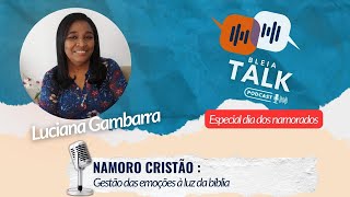 BLEIA TALK - Namoro Cristão - Gestão das emoções a luz da bíblia - #episode4