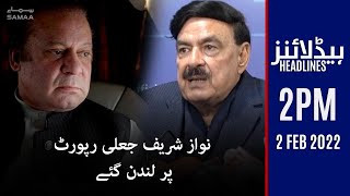 Samaa News Headlines 2pm - Sheikh Rasheed ki Opposition ko Warning - Nawaz Sharif Health -2 Feb 2022