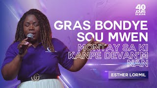 Gras Bondye Sou Mwen | Montay Sa Ki Kanpe Devan'm Nan | Esther Lormil | 40 Jours De Jeune 2024