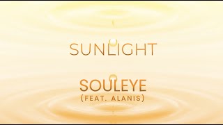 Souleye - 'Sunlight (feat. Alanis Morissette)' Official Lyric Video