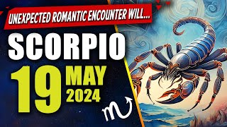 Scorpio ♏️💖UNEXPECTED ROMANTIC ENCOUNTER SPARKS PASSION TODAY💖 - MAY 19, 2024