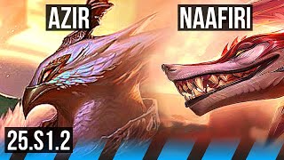 AZIR vs NAAFIRI (MID) | 1600+ games, Rank 9 Azir | BR Challenger | 25.S1.2