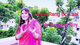 Mohe Rang Do Laal | Bajirao Mastani| Shreya Ghosal| Cover by Swapna Roy | Unplugged