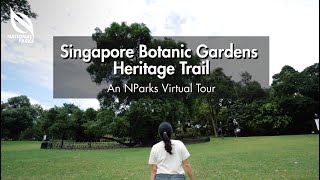 Singapore Botanic Gardens Heritage Trail | An NParks Virtual Tour