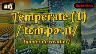 [adj] Temperate meaning (moderate weather) with 5 examples