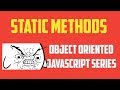 Static Methods in JavaScript Tutorial :  Object Oriented Programming Series - Part 11