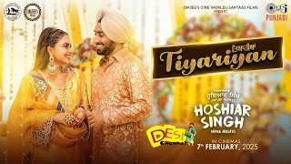 Tiyariyan Song Released - Satinder Sartaaj | Simi Chahal | Beat Minister | Hoshiar Singh Movie