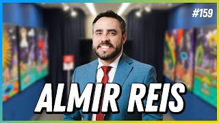 ALMIR REIS - PODCAST FALA ORDINÁRIO # 159