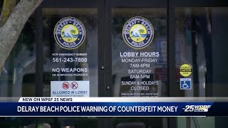 Delray Beach police warning about counterfeit money in city