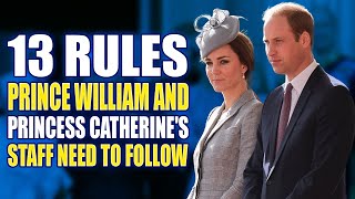 13 Rules Prince William and Princess Catherine's Staff Need to Follow