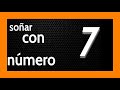 Soñar con Número 7️⃣ ¿Cumples todo lo que te Propones?