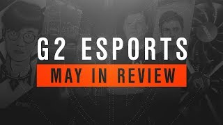 May In Review: G2 Esports