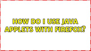 How do I use java applets with Firefox?
