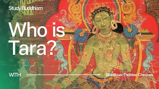 Who is Tara? | Bhikshuni Thubten Chodron