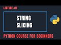 String Slicing in Python - Python Tutorials For Beginners #11