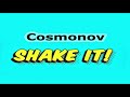 cosmonov shake it original mix