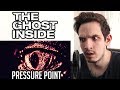 Metal Musician Reacts to The Ghost Inside | Pressure Point |